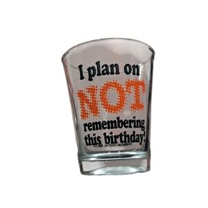 Funny Birthday Shot Glass